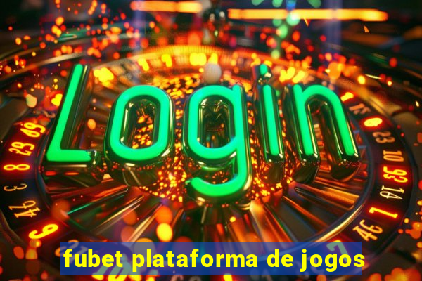 fubet plataforma de jogos